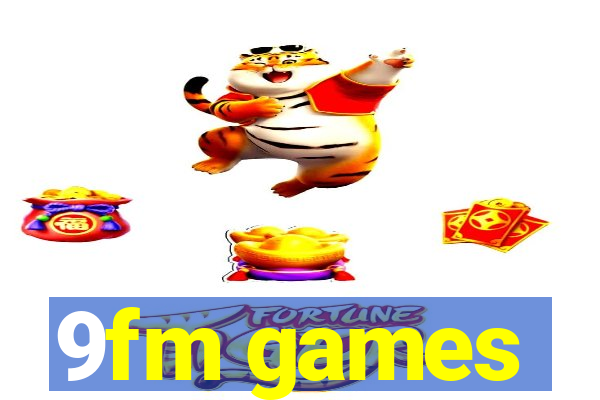 9fm games